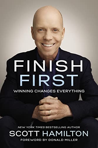 Finish First: Winning Changes Everyt..., Scott Hamilton
