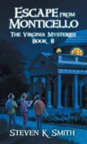 Escape from Monticello (Virginia Mysteries) 9781947881129 by Smith, Steven K