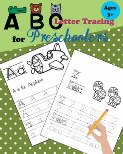 ABC Tracing Letters for Preschoolers: Tracing Numbers and Letters for Kinderg...