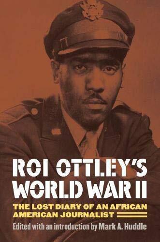Roi Ottley's World War II: The Lost Diary of an Afri...