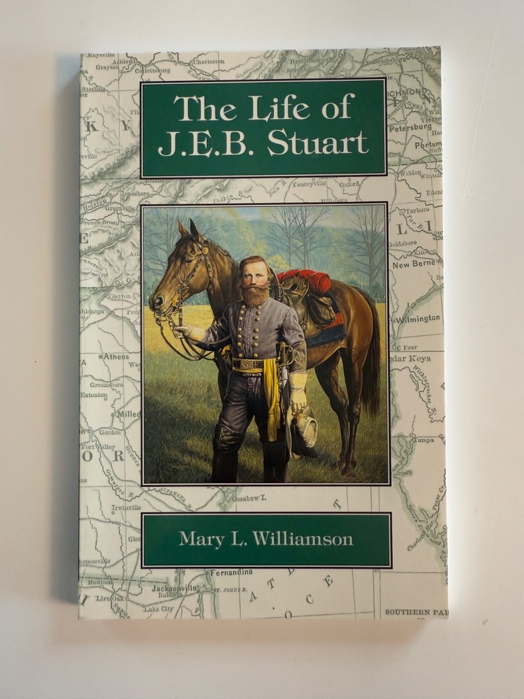 The Life of J.E.B. Stuart, a biography by Williamson, Mary