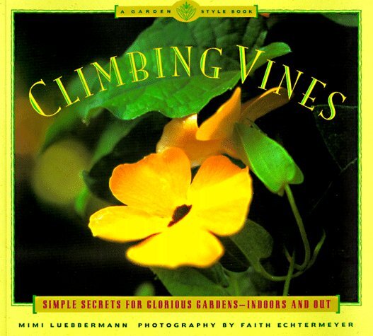 Climbing Vines: Simple Secrets for ..., Luebbermann, Mi
