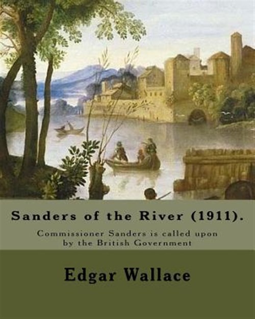 Sanders of the River, Paperback by Wallace, Edgar, Like New Used, Free shippi...