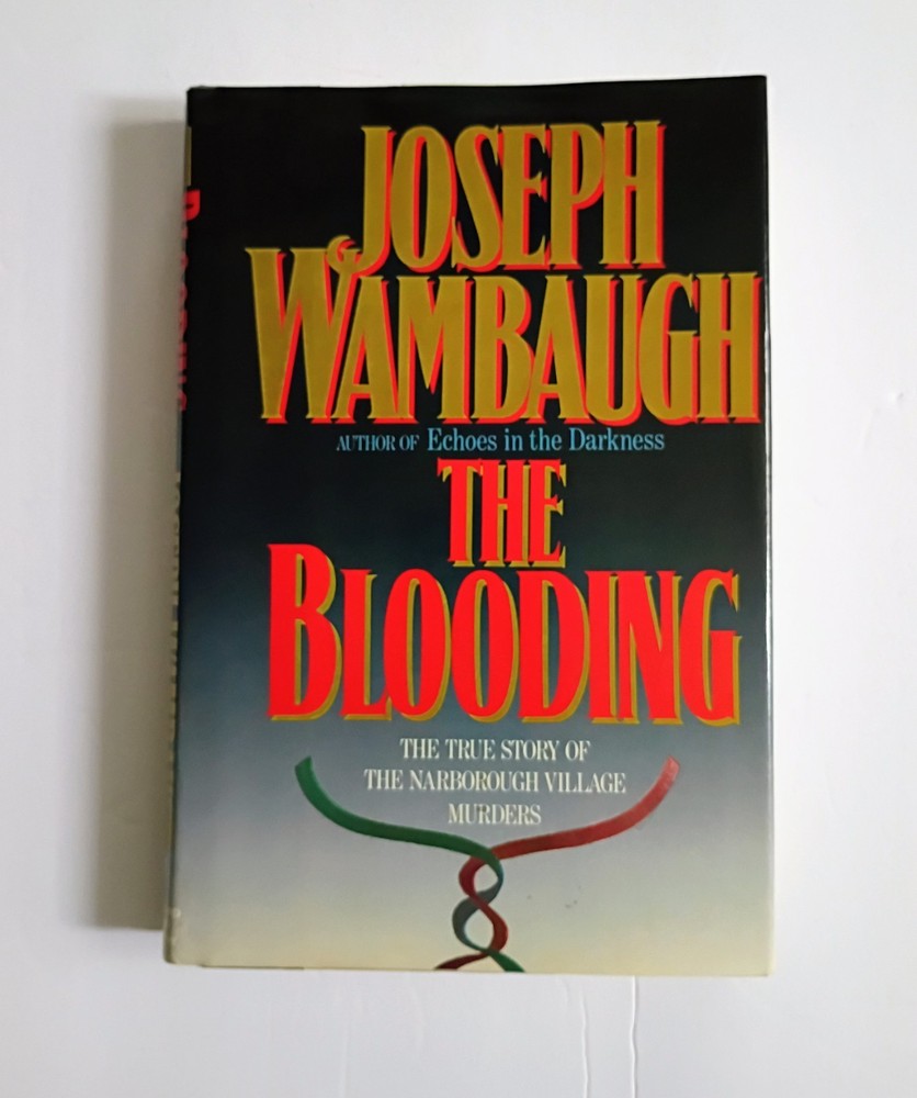 The Blooding - Hardcover By Wambaugh, Joseph True Crime First Edition 3rd Print