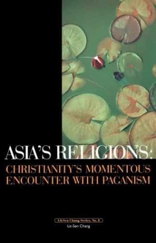 Asia's Religions: Christianity's - Paperback, by Lit-Sen Chang - Very Good