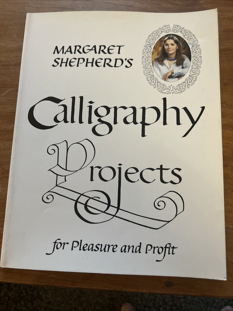 Margaret Shepherd's Calligraphy Projects for Pleasure and Profit