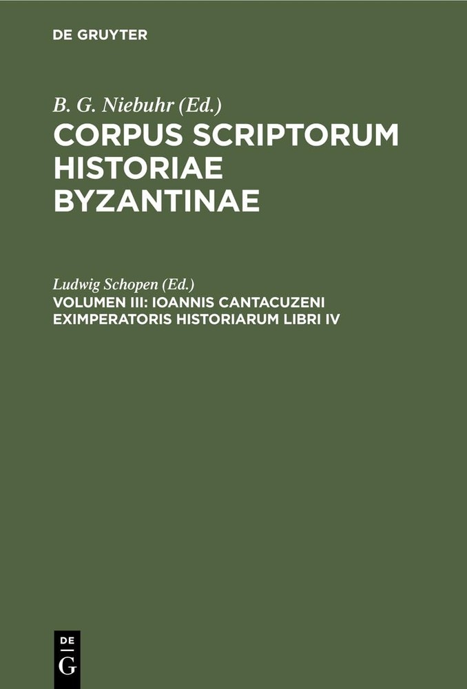 Ioannis Cantacuzeni Eximperatoris Historiarum Libri IV (Hardback)