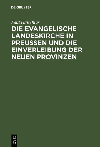 Paul Hinschius Die Evangelische Landeskirche in Preußen Und Die Einve (Hardback)Another great item from Rarewaves USA | Free delivery!
