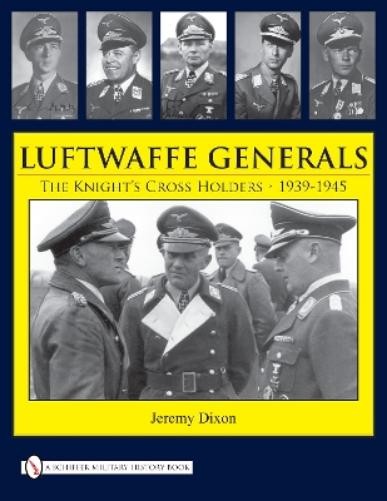 Jeremy Dixon Luftwaffe Generals (Hardback)Another great item from Rarewaves USA | Free delivery!