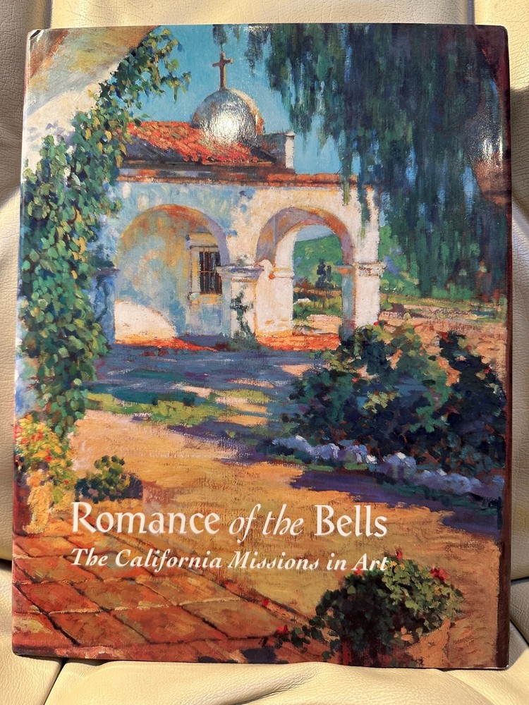 SIGNED Joan Irvine Smith Romance of the Bells California Missions in Art 1995 First Edition