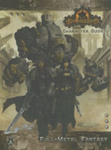 Iron Kingdoms Character Guide: Full-Metal Fantasy, Volume One by Rob Baxter