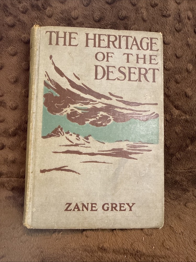 Vintage The Heritage of the Desert by Zane Grey 1910 Grosset & Dunlap HC Book