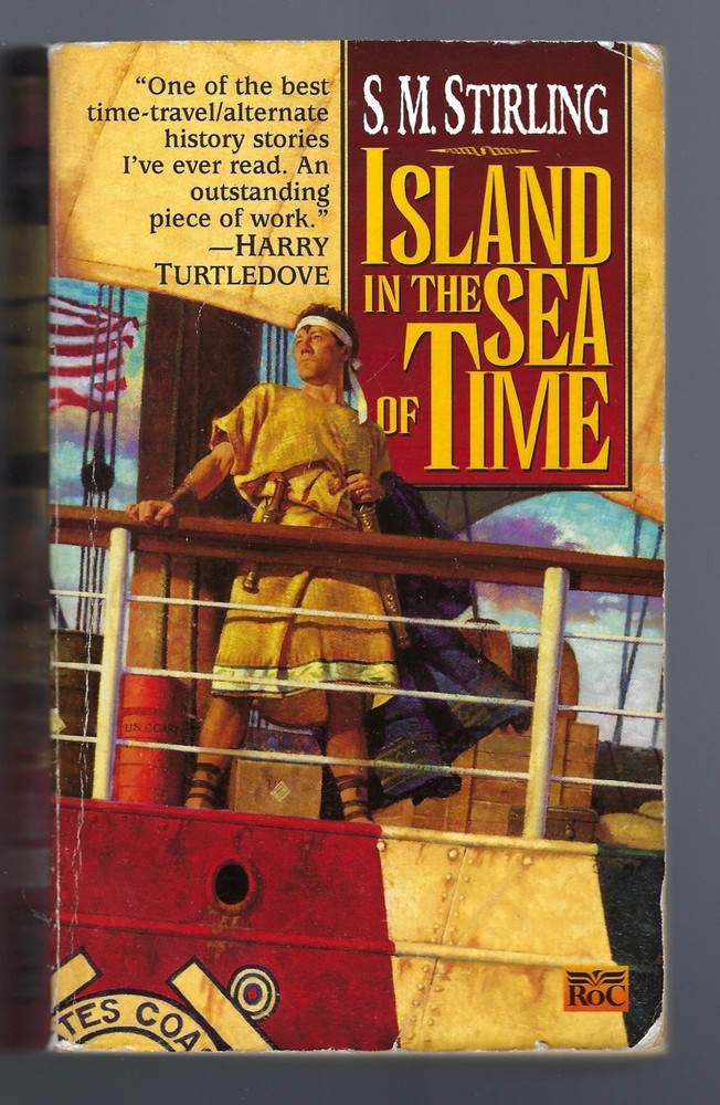 ISLAND IN THE SEA OF TIME by S. M. STIRLING ~ ISLAND SERIES, BOOK #1 ~ VERY GOOD