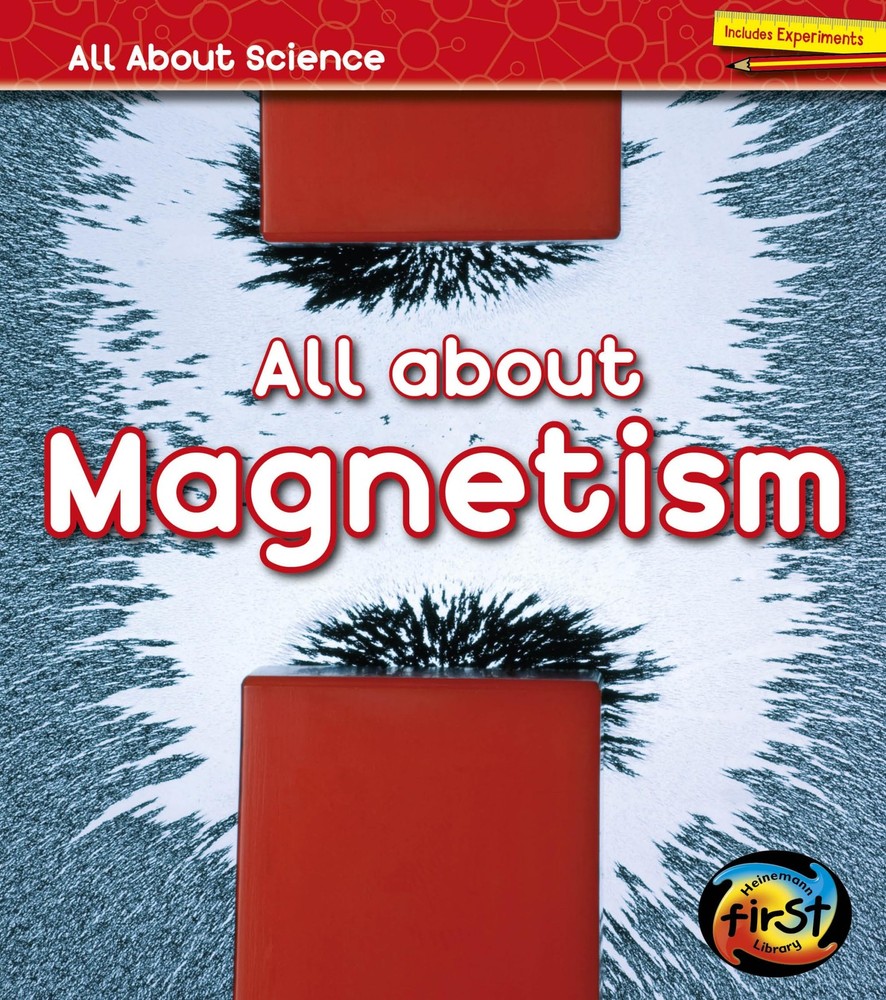 All About Magnetism (Heinemann First Library: All About Science) by Royston