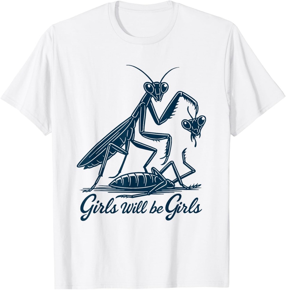 Girl Will Be Girls Praying Mantis Tee, T-Shirt