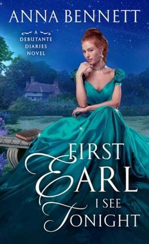 First Earl I See Tonight: A Debutante Diaries Novel by Anna Bennett: Used