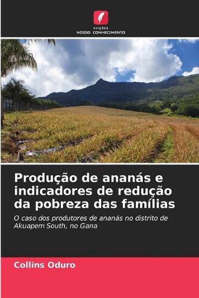 Produo de anans e indicadores de reduo da pobreza das famlias by Collins Oduro (