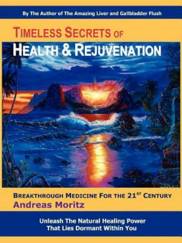 Timeless Secrets of Health & Rejuvenation : Unleash the Natural Healing Power...