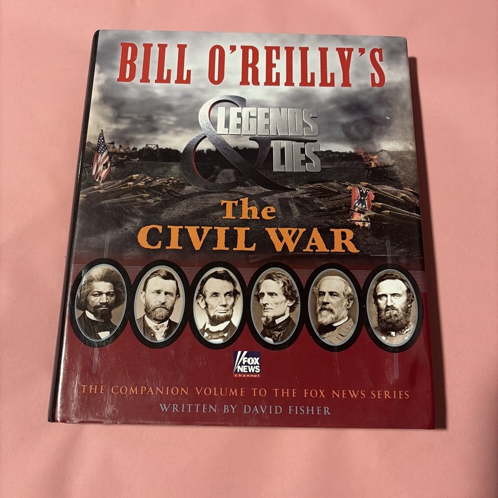 Bill O'Reilly's Legends and Lies: The Civil War, Fisher, David HC
