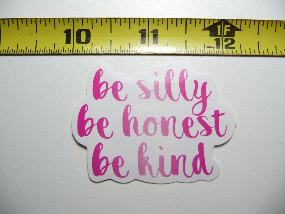 Silly Honest Kind Plain Motivational Glossy Decal Sticker