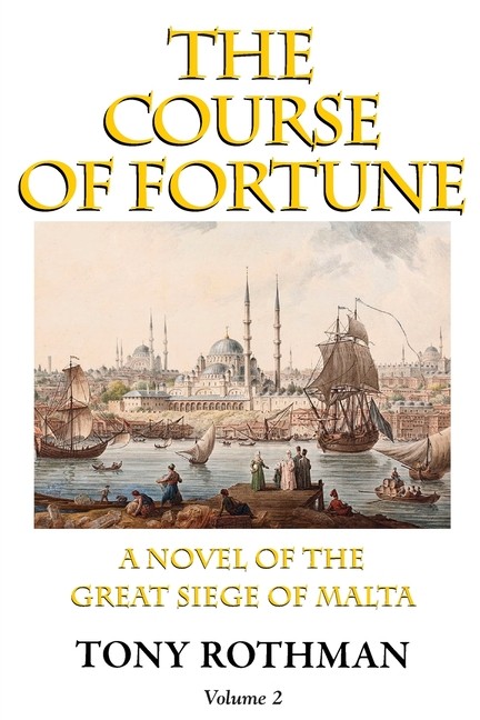 The Course Of Fortune-A Novel Of The Great Siege Of Malta Vol  2