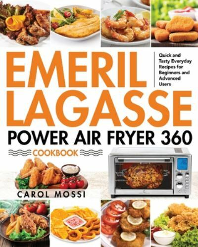 Emeril Lagasse Power Air Fryer 360 Cookbook by Carol Mossi (2020, Trade ...