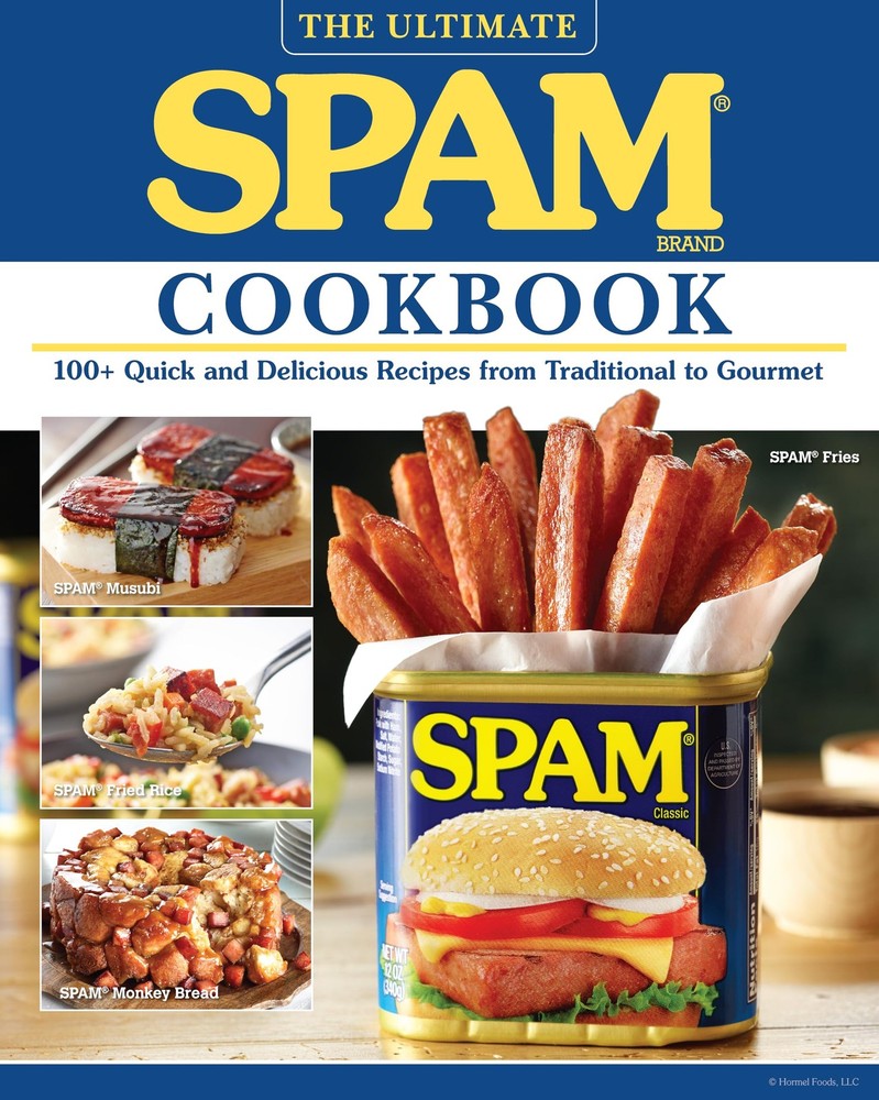 The Ultimate SPAM Cookbook: 100+ Quick and Delicious Recipes from Traditiona...
