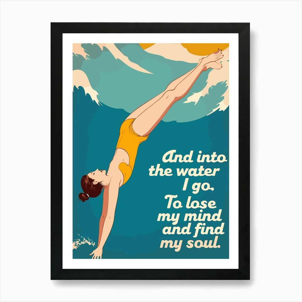 And Into The Water I Go To Lose My  Framed Wall Art Poster Canvas Print Picture