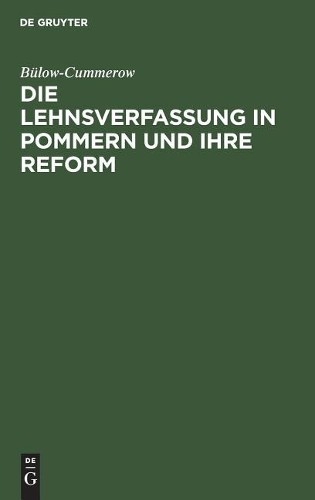 Bülow-Cummerow Die Lehnsverfassung in Pommern und ihre Reform (Hardback)Another great item from Rarewaves USA | Free delivery!