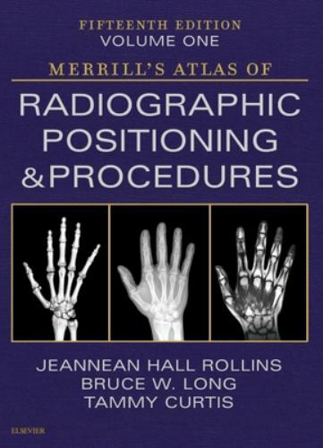 Merrill's Atlas of Radiographic Positioning and Procedures - Volume 1 by...