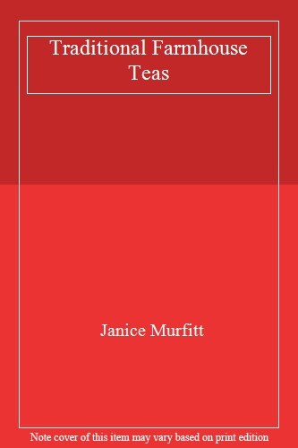 Traditional Farmhouse Tea By Janice Murfitt. 9781858136837