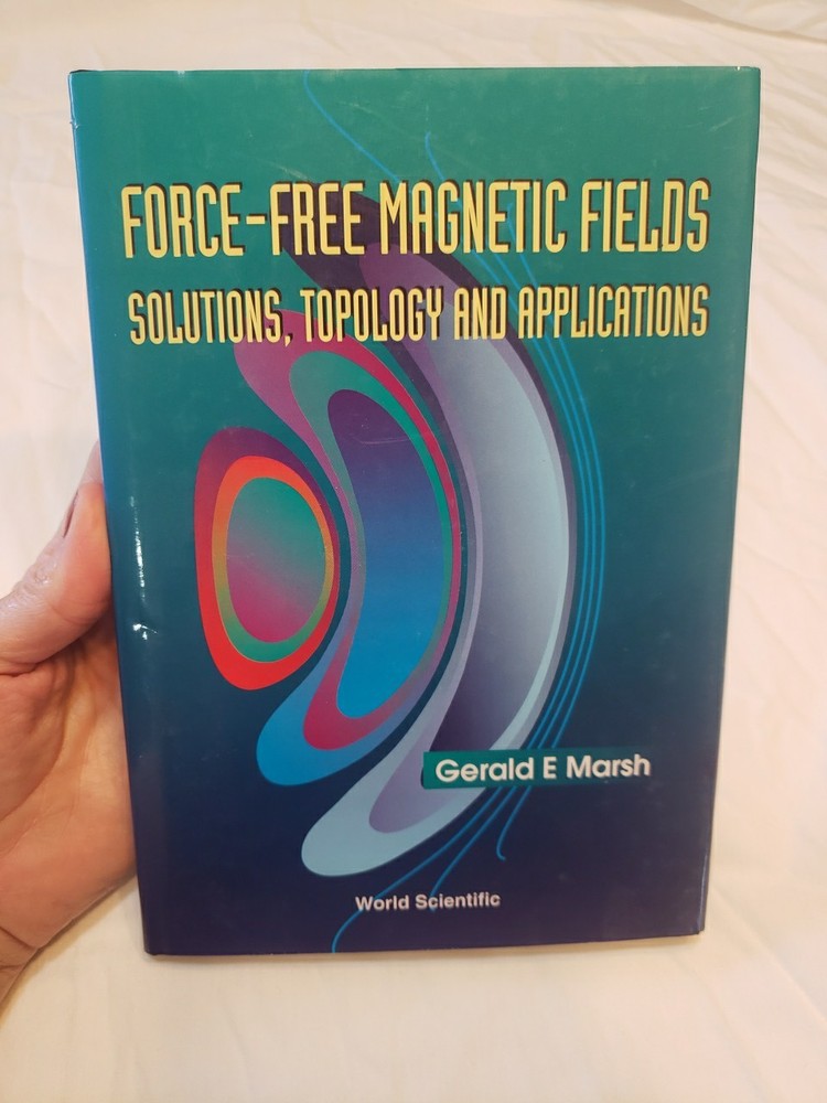 Force-free Magnetic Fields: Solutions, Topology And Applications by Gerald E.