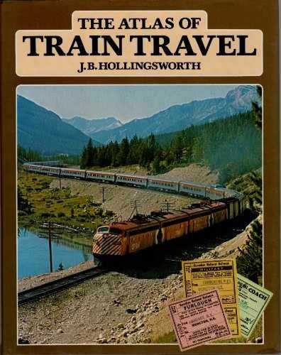 The Atlas of Train Travel - Hardcover, by j-hollingsworth - Acceptable