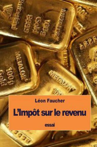 L’impôt Sur Le Revenu, Paperback by Faucher, Léon, Like New Used, Free shippi...