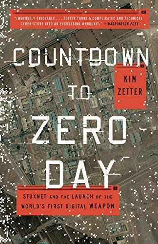 Countdown to Zero Day: Stuxnet and the L..., Kim Zetter