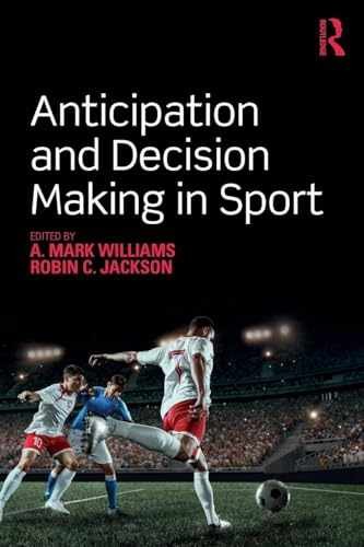 Anticipation and Decision Making - Paperback, by Williams A. Mark; - Very Good