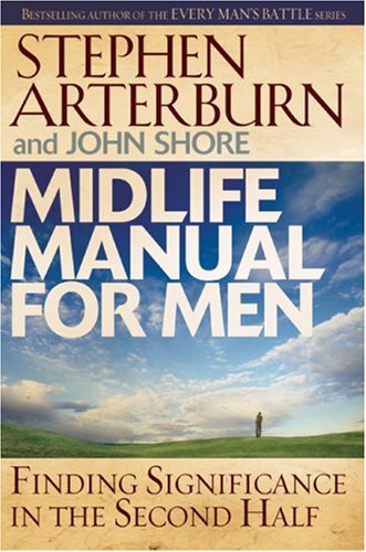 Midlife Manual for Men: Finding Signifi..., Shore, John