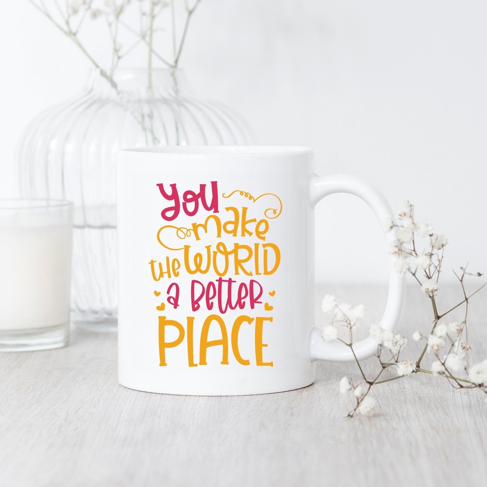 Inspirational Motivational You Make The World Mug Gift for Best Friend or Self Love