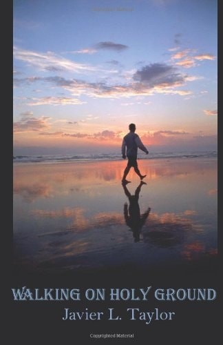 Walking on Holy Ground: The Attributes of a Dynamic Relationship with Christ by