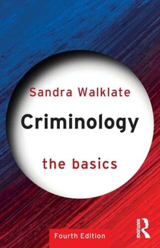 Criminology: The Basics by Sandra Walklate: New