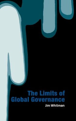 Limits of Global Governance by Jim Whitman: New