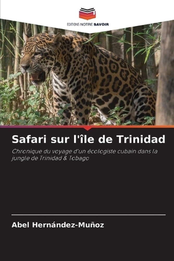 Safari sur l'le de Trinidad by Abel Hern?ndez-Mu?oz (French) Paperback Book