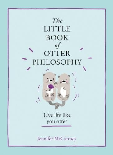 Jennifer McCartney The Little Book of Otter Philosophy (Hardback)Another great item from Rarewaves USA | Free delivery!