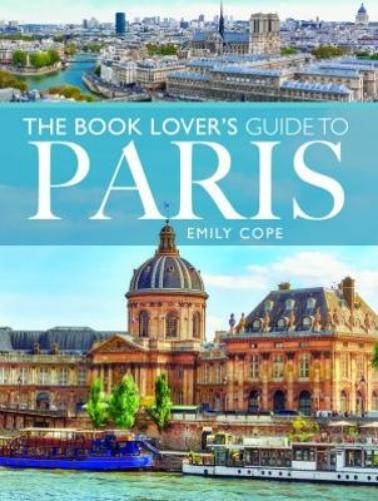 Emily Cope The Book Lover's Guide to Paris (Paperback) City GuidesAnother great item from Rarewaves USA | Free delivery!