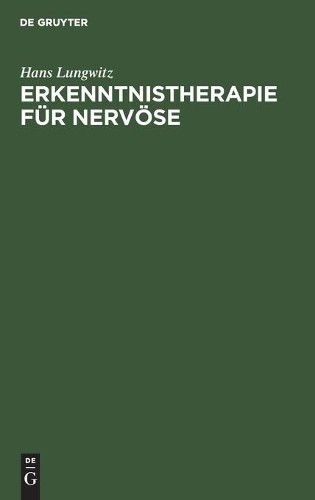 Hans Lungwitz Erkenntnistherapie Für Nervöse (Hardback)