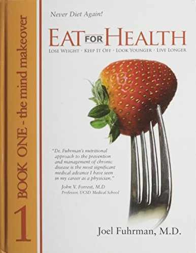 Eat For Health Book 1: The Mind - Hardcover, by Joel Fuhrman M.D. - Very Good