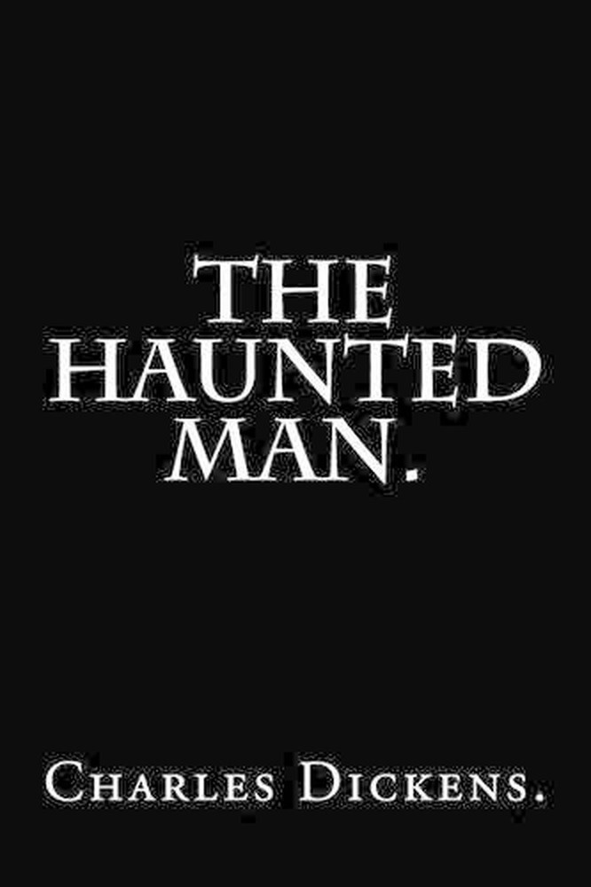 The Haunted Man by Charles Dickens. by Dickens (English) Paperback Book