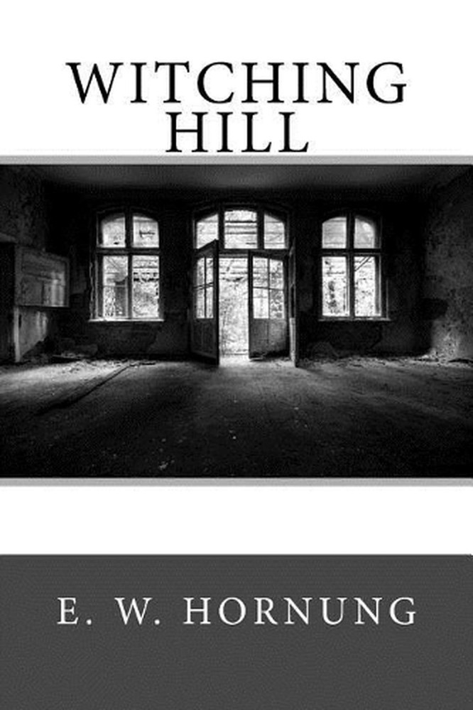 Witching Hill by E.W. Hornung (English) Paperback Book