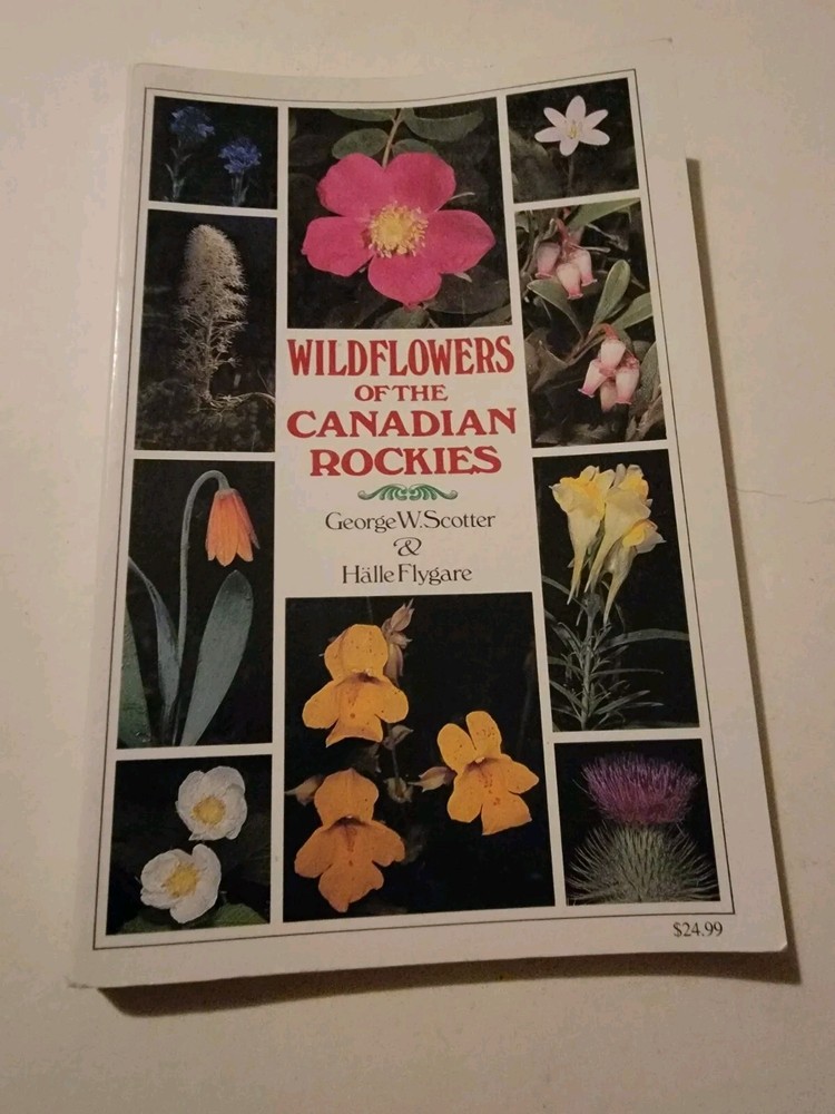 Wildflowers of the Canadian Rockies Paperback George W. Scotter Book