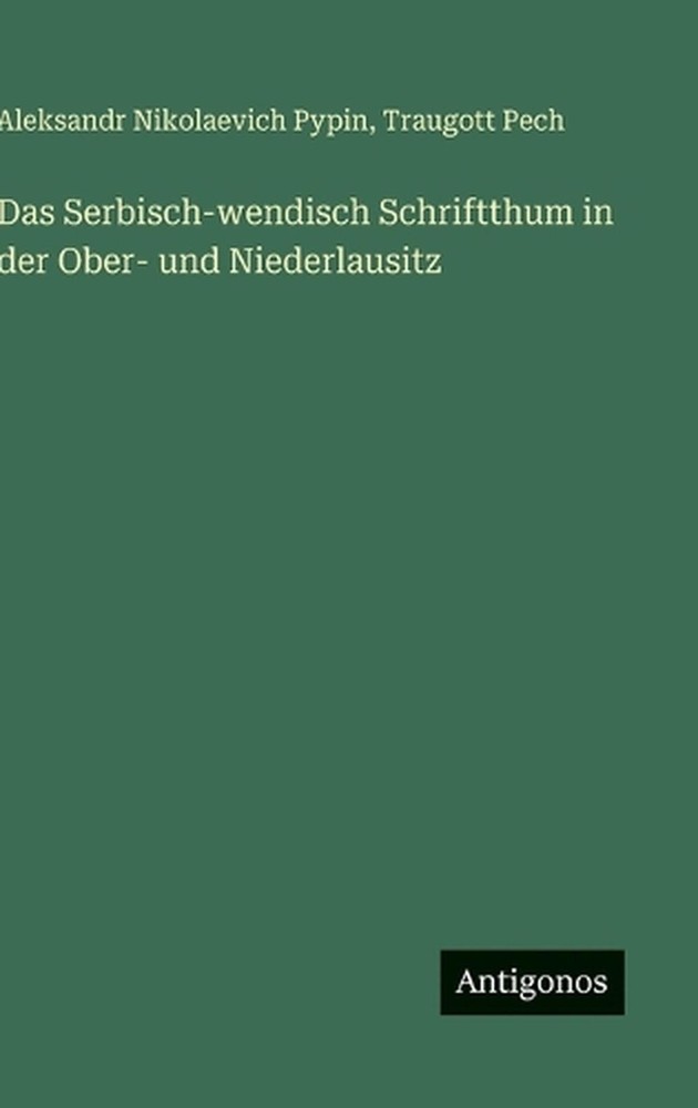 Das Serbisch-wendisch Schriftthum in der Ober- und Niederlausitz by Aleksandr Ni
